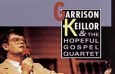 Garrison Keillor & The Hopeful Gospel Quartet
